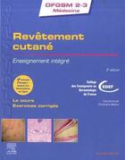 Couverture du livre « Revêtement cutané ; enseignement intégré (2e édition) » de  aux éditions Elsevier-masson