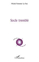 Couverture du livre « Socle tremblé » de Michel Pommier Le Parc aux éditions L'harmattan