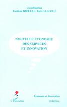 Couverture du livre « NOUVELLE ÉCONOMIE DES SERVICES ET INNOVATION » de Faiz Gallouj et Faridah Djellal aux éditions Editions L'harmattan