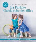 Couverture du livre « La parfaite garde-robe des filles » de Karine Aivazian et Thierry Antablian aux éditions Le Temps Apprivoise