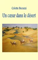 Couverture du livre « Un coeur dans le désert » de Colette Becuzzi aux éditions Books On Demand