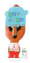 Couverture du livre « Quiquoiquoiqui ? » de Olivier Tallec aux éditions Actes Sud Jeunesse