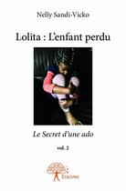 Couverture du livre « Lolita : l'enfant perdu » de Nelly Sandi-Vicko aux éditions Edilivre