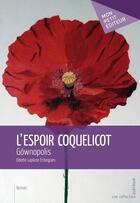 Couverture du livre « L'espoir coquelicot » de Odette Laplaze-Estorgues aux éditions Mon Petit Editeur