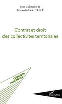 Couverture du livre « Contrat et droit des collectivités territoriales » de Francois-Xavier Fort aux éditions L'harmattan