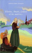 Couverture du livre « Eliette, Anaïs, Louise et les autres... » de Odette-Claire Brousse aux éditions L'harmattan