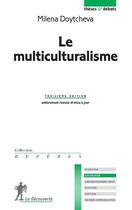 Couverture du livre « Le multiculturalisme (3e édition) » de Milena Doytcheva aux éditions La Decouverte