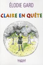 Couverture du livre « Claire en quête » de Garde aux éditions Bernard Pascuito