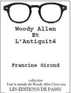 Couverture du livre « Woody Allen et l'antiquité » de Francine Girond aux éditions De Passy