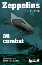 Couverture du livre « Zeppelins au combat 1914 - 1918 ; mémoires du baron von Bultar » de Von Buttlar Horst aux éditions Histoire Et Collections