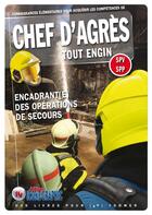 Couverture du livre « Chef d'agrès ; tout engin ; SPV, SPP ; encadrant(e) des opérations de secours » de  aux éditions Icone Graphic