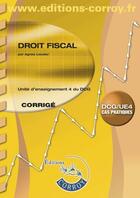 Couverture du livre « Droit fiscal ; UE 4 du DCG ; corrigé » de Agnes Lieutier aux éditions Corroy