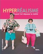 Couverture du livre « Hyperréalisme ; quand l'art dépasse la réalité » de Celine Delavaux aux éditions Palette