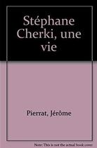 Couverture du livre « Stéphane Cherki, une vie » de Jérôme Pierrat aux éditions La Manufacture De Livres
