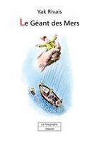 Couverture du livre « Le géant des mers » de Yak Rivais aux éditions Le Polygraphe