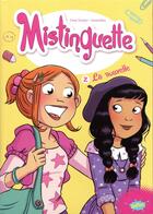 Couverture du livre « Mistinguette Tome 2 : la nouvelle » de Gregory Tessier et Amandine aux éditions Editions Splash Splash!