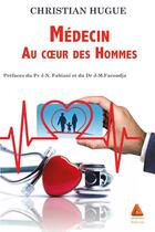 Couverture du livre « Médecin au coeur des hommes » de Christian Hugue aux éditions Anfortas