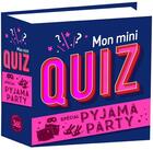 Couverture du livre « Mon mini quiz ; pyjama party » de  aux éditions Editions 365