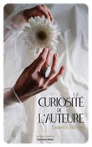 Couverture du livre « La curiosite de l'auteure » de Valerius Cannelle aux éditions Editions Maia