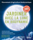 Couverture du livre « Jardiner avec la lune en biodynamie : calendrier lunaire détachable inclus (édition 2023) » de Laurent Dreyfus aux éditions Eugen Ulmer
