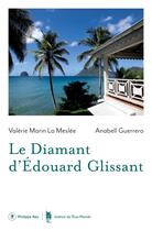 Couverture du livre « Le diamant d'Edouard Glissant » de Valerie Marin La Meslee aux éditions Philippe Rey