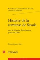 Couverture du livre « Histoire de la comtesse de Savoie ; histoire d'Aménophis, prince de Lybie » de Marie-Louise-Charlotte Pelard De Givry aux éditions Classiques Garnier