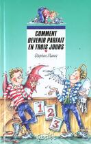 Couverture du livre « Comment Devenir Parfait En Trois Jours » de Manes Stephen aux éditions Rageot