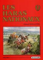 Couverture du livre « LES HARAS NATIONAUX VOL3 » de Gerard Guillotel aux éditions Lavauzelle