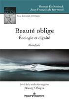 Couverture du livre « Beauté oblige ; écologie et dignité » de Jean-Francois De Raymond et Thomas De Koninck aux éditions Hermann