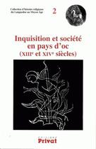 Couverture du livre « Cahiers de Fanjeaux ; inquisition et société en pays d'Oc (XIIIe et XIVe siècles) » de  aux éditions Privat