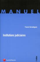 Couverture du livre « Institutions judiciaires » de Francis Kernaleguen aux éditions Lexisnexis