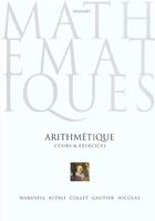 Couverture du livre « Mathematiques, cours & exercices - arithmetique » de Attali/Yoccoz/Collet aux éditions De Boeck Superieur