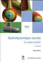 Couverture du livre « Hydrodynamique navale ; le sous-marin (2e édition) » de Alain Bovis aux éditions Ensta