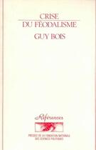 Couverture du livre « Crise du féodalisme (2e édition) » de Guy Bois aux éditions Presses De Sciences Po