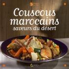 Couverture du livre « Couscous marocains ; saveurs du dessert » de Hanane Liagre aux éditions Saep