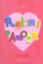 Couverture du livre « Rébus d'amour » de Michel Boucher aux éditions Actes Sud