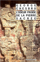 Couverture du livre « L'odeur froide de la pierre sacree » de George Chesbro aux éditions Éditions Rivages