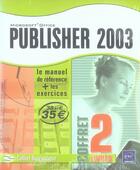 Couverture du livre « Publisher 2003 ; le manuel de réference ; le cahier d'exercices » de  aux éditions Eni