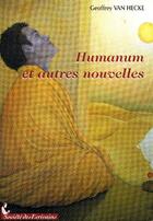 Couverture du livre « Humanum et autres nouvelles » de Geoffrey Van Hecke aux éditions Societe Des Ecrivains