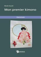 Couverture du livre « Mon premier kimono » de Nicole Suzuki aux éditions Publibook