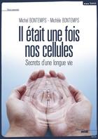 Couverture du livre « Il était une fois nos cellules » de Michel Bontemps et Michele Bontemps aux éditions Le Cherche-midi