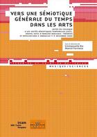 Couverture du livre « Vers une semiotique generale du temps dans les arts » de  aux éditions Delatour