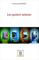 Couverture du livre « Les quatre saisons » de Dominique Rousseau aux éditions Paulo Ramand