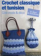 Couverture du livre « Crochet classique et tunisien ; côté mode et déco » de Tove Fevang aux éditions De Saxe