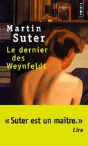 Couverture du livre « Le dernier des Weynfeldt » de Martin Suter aux éditions Points