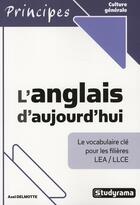 Couverture du livre « L'anglais d'aujourd'hui » de Axel Delmotte aux éditions Studyrama