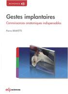 Couverture du livre « Gestes implantaires ; connaissances anatomiques indispensables » de Pierre Bravetti aux éditions Parresia