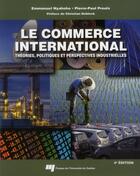 Couverture du livre « Le commerce international ; théories, politiques et perspectives industrielles (4e édition) » de Emmanuel Nyahoho et Pierre-Paul Proulx aux éditions Pu De Quebec