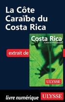 Couverture du livre « La côte Caraïbe du Costa Rica » de  aux éditions Ulysse