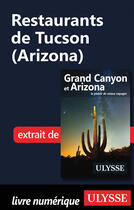 Couverture du livre « Restaurants de Tucson (Arizona) » de  aux éditions Ulysse